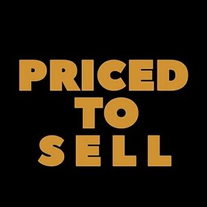 LOWERED PRICES TO SELL FAST ENOUGH